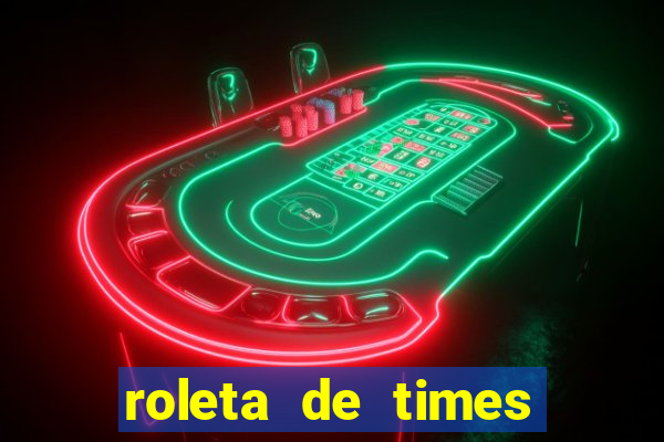 roleta de times champions league